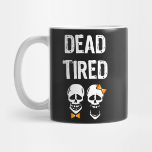 Dead Tired Parent Mom Dad Skeleton Halloween Reality Funny Mug